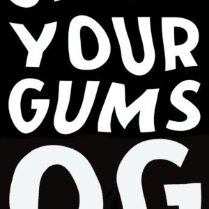 Shut your gums og (poster)